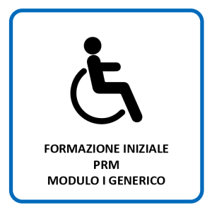 Formazione iniziale assistenza ai PRM (Modulo I ENAC GEN-02B)